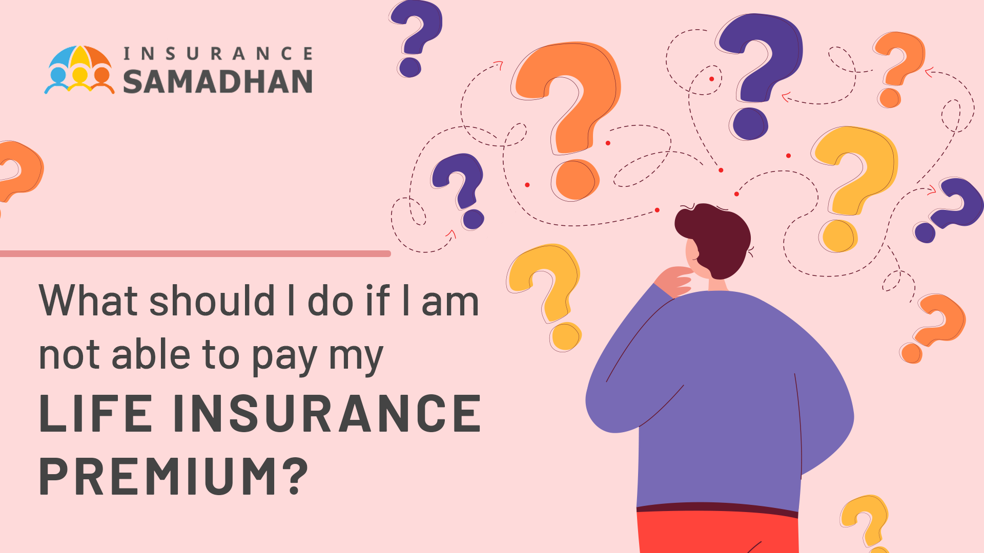 What should I do if I am not able to pay my Life Insurance Premium