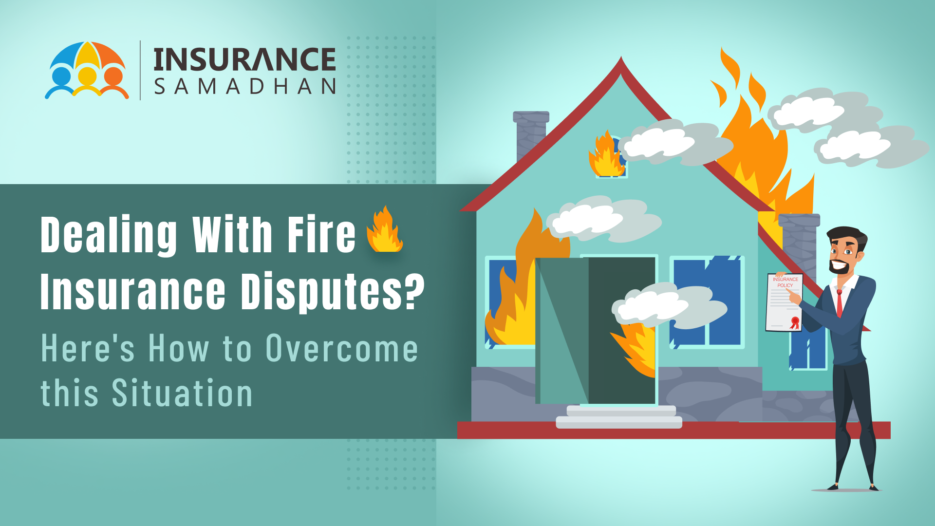 Dealing with Fire insurance 