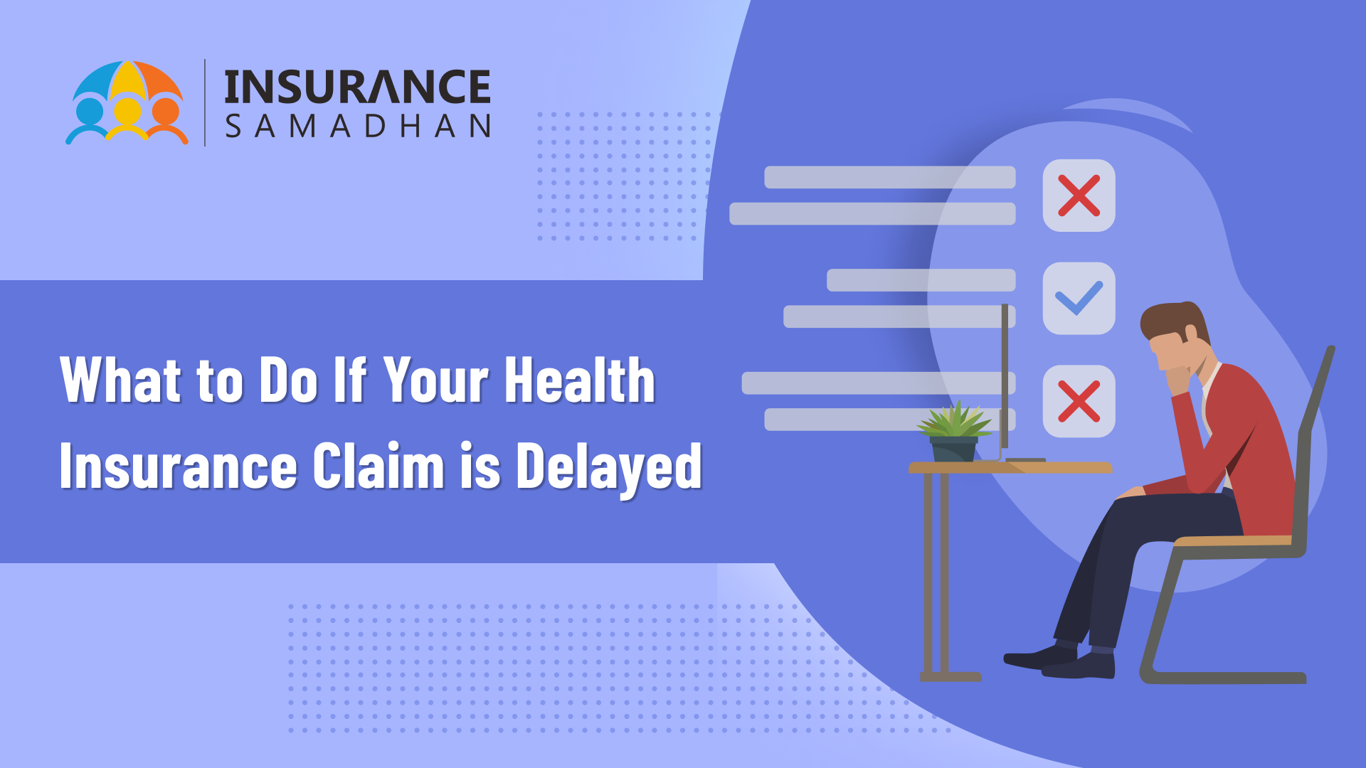 Health insurance claim delayed 
