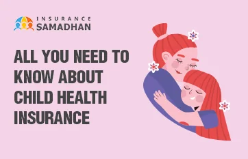 All you need to know about child health insurance