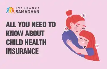 All you need to know about child health insurance